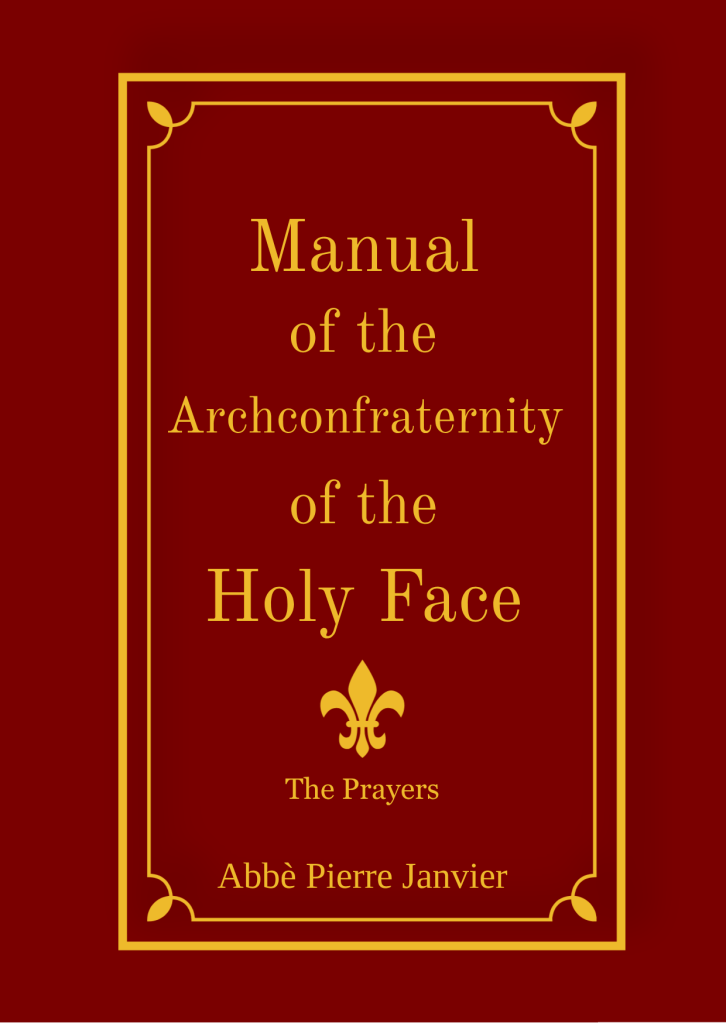 Manual of the Archconfraternity of the Holy Face - volume I